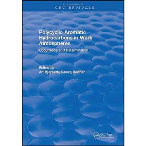 کتاب Polycyclic Aromatic Hydrocarbons in Work Atmospheres اثر Alf Bjorseth انتشارات CRC Press