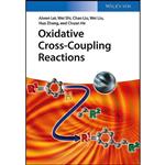 کتاب Oxidative Cross-Coupling Reactions اثر Aiwen Lei and Wei Shi and Chao Liu انتشارات Wiley-VCH