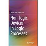 کتاب Non-logic Devices in Logic Processes اثر Yanjun Ma and Edwin Kan انتشارات Springer