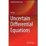 کتاب Uncertain Differential Equations  اثر Kai Yao انتشارات Springer