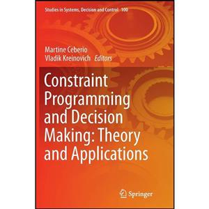 کتاب Constraint Programming and Decision Making اثر جمعی از نویسندگان انتشارات Springer 