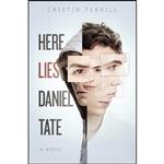 کتاب Here Lies Daniel Tate اثر Cristin Terrill انتشارات Simon & Schuster Books for Young Readers