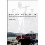 کتاب Beyond the Big Ditch اثر Ashley Carse انتشارات The MIT Press