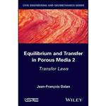 کتاب Equilibrium and Transfer in Porous Media 2 اثر Jean-Francois Daian انتشارات Wiley-ISTE