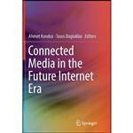 کتاب Connected Media in the Future Internet Era اثر Ahmet Kondoz and Tasos Dagiuklas انتشارات Springer