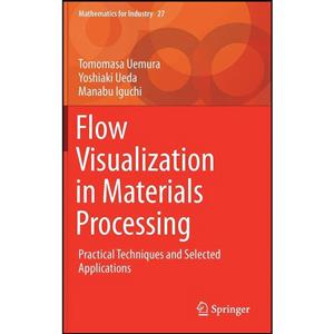 کتاب Flow Visualization in Materials Processing اثر جمعی از نویسندگان انتشارات Springer 