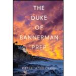 کتاب The Duke of Bannerman Prep اثر Katie A. Nelson انتشارات Sky Pony