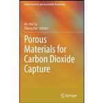 کتاب Porous Materials for Carbon Dioxide Capture  اثر An-Hui Lu and Sheng Dai انتشارات Springer