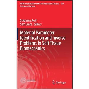 کتاب Material Parameter Identification and Inverse Problems in Soft Tissue Biomechanics اثر Sté;phane Avril Sam Evans انتشارات Springer 