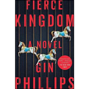 کتاب Fierce Kingdom اثر Gin Phillips انتشارات Viking 