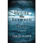 کتاب The House Between Tides اثر Sarah Maine انتشارات تازه ها