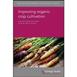 کتاب Improving organic crop cultivation  اثر جمعی از نویسندگان انتشارات Burleigh Dodds Science Publishing