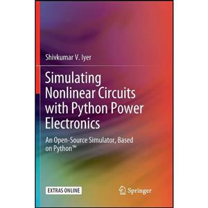 کتاب Simulating Nonlinear Circuits with Python Power Electronics اثر Shivkumar V. Iyer انتشارات تازه ها