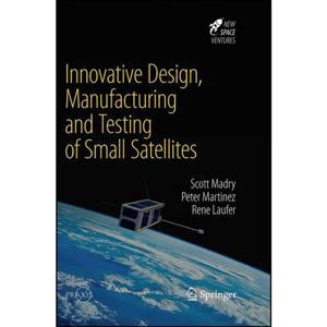 کتاب Innovative Design, Manufacturing and Testing of Small Satellites اثر جمعی از نویسندگان انتشارات Springer 