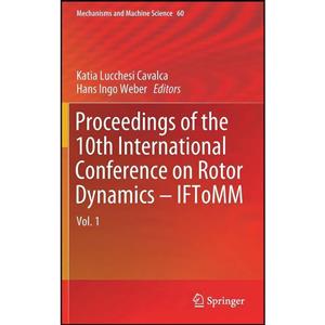 کتاب Proceedings of the 10th International Conference on Rotor Dynamics IFToMM اثر جمعی از نویسندگان انتشارات Springer 