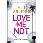 کتاب Love Me Not اثر Matthew J. Arlidge انتشارات Michael Joseph
