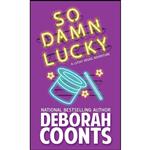 کتاب So Damn Lucky  اثر Deborah Coonts انتشارات Chestnut Street Press