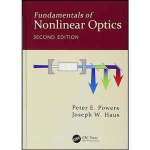 کتاب Fundamentals of Nonlinear Optics اثر Peter E. Powers and Joseph W. Haus انتشارات CRC Press 