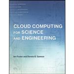 کتاب Cloud Computing for Science and Engineering  اثر Ian Foster and Dennis B. Gannon انتشارات The MIT Press