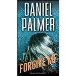 کتاب Forgive Me اثر Daniel Palmer انتشارات Pinnacle
