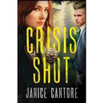 کتاب Crisis Shot  اثر Janice Cantore انتشارات Tyndale House Publishers