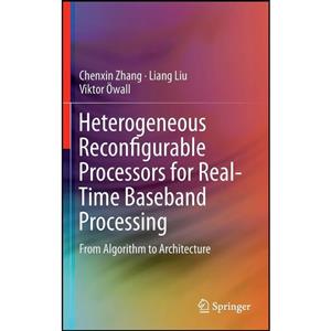 کتاب Heterogeneous Reconfigurable Processors for Real-Time Baseband Processing اثر جمعی از نویسندگان انتشارات Springer 