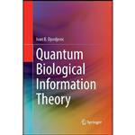 کتاب Quantum Biological Information Theory اثر Ivan B. Djordjevic انتشارات تازه ها