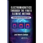 کتاب Electromagnetics through the Finite Element Method اثر José; Roberto Cardoso انتشارات CRC Press