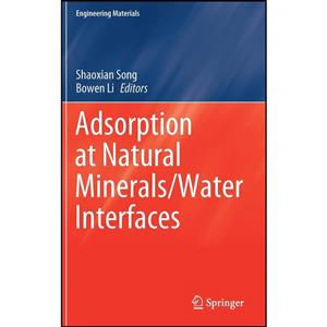 کتاب Adsorption at Natural Minerals/Water Interfaces اثر Shaoxian Song and Bowen Li انتشارات Springer 