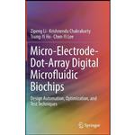 کتاب Micro-Electrode-Dot-Array Digital Microfluidic Biochips اثر جمعی از نویسندگان انتشارات Springer