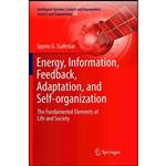 کتاب Energy, Information, Feedback, Adaptation, and Self-organization اثر Spyros G Tzafestas انتشارات Springer