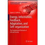 کتاب Energy, Information, Feedback, Adaptation, and Self-organization اثر Spyros G Tzafestas انتشارات Springer 