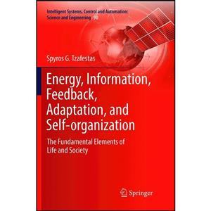 کتاب Energy, Information, Feedback, Adaptation, and Self-organization اثر Spyros G Tzafestas انتشارات Springer 