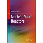 کتاب Nuclear Micro Reactors اثر Bahman Zohuri انتشارات Springer