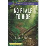 کتاب No Place to Hide اثر Lisa Harris انتشارات Love Inspired Suspense True Large Print