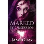 کتاب Marked by Obsession اثر Jami Gray انتشارات تازه ها