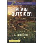 کتاب Plain Outsider اثر Alison Stone انتشارات Love Inspired Suspense True Large Print