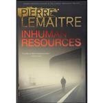 کتاب Inhuman Resources اثر Pierre Lemaitre انتشارات MacLehose Press