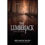 کتاب The Lumberjack اثر Erik Martin Willen انتشارات BHC Press/Open Window