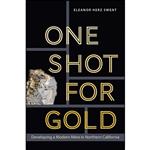 کتاب One Shot for Gold اثر Eleanor Herz Swent انتشارات University of Nevada Press