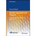 کتاب Metallo-Supramolecular Polymers اثر Masayoshi Higuchi انتشارات Springer