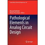 کتاب Pathological Elements in Analog Circuit Design  اثر جمعی از نویسندگان انتشارات تازه ها