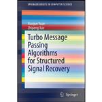 کتاب Turbo Message Passing Algorithms for Structured Signal Recovery  اثر Xiaojun Yuan and Zhipeng Xue انتشارات تازه ها