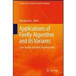 کتاب Applications of Firefly Algorithm and its Variants اثر Nilanjan Dey انتشارات Springer