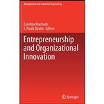 کتاب Entrepreneurship and Organizational Innovation  اثر Carolina Machado and J. Paulo Davim انتشارات Springer