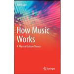 کتاب How Music Works اثر Rolf Bader انتشارات Springer