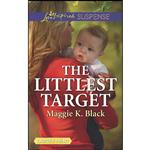 کتاب The Littlest Target  اثر Maggie K. Black انتشارات Love Inspired Suspense Larger Print