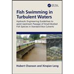 کتاب Fish Swimming in Turbulent Waters اثر Hubert Chanson and Xinqian Leng انتشارات CRC Press