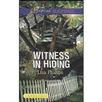 کتاب Witness in Hiding  اثر Lisa Phillips انتشارات Love Inspired Suspense Larger Print