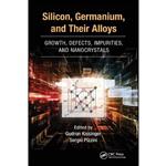 کتاب Silicon, Germanium, and Their Alloys اثر Gudrun Kissinger and Sergio Pizzini انتشارات تازه ها